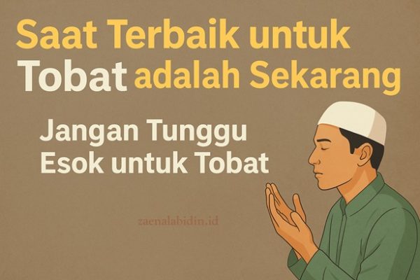 Saat Terbaik untuk Taubat adalah Sekarang